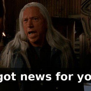 I got news for you.