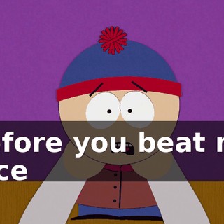 before you beat my face