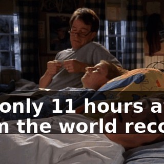 I'm only 11 hours away from the world record.