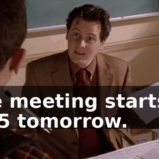 The meeting starts at 3:15 tomorrow.