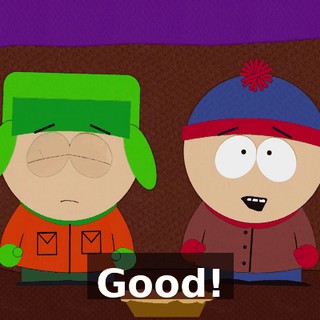 Good!
