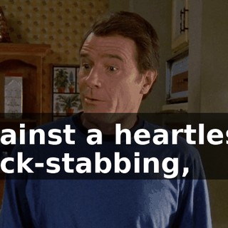 against a heartless, back-stabbing,