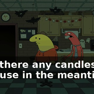 Are there any candles we can use in the meantime?