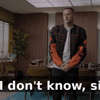 - I don't know, sir.