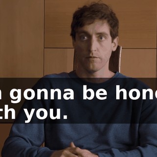I'm gonna be honest with you.