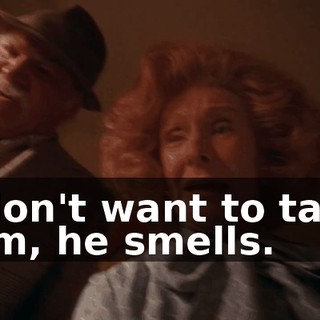 I don't want to take him, he smells.