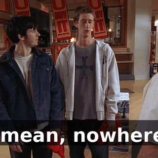 I mean, nowhere.