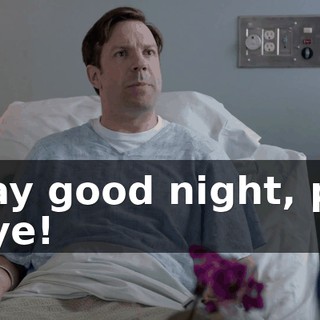 - Say good night, pal! - Bye!