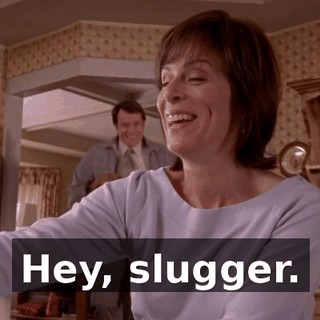 Hey, slugger.