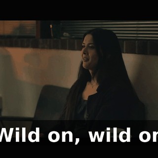 ♪ Wild on, wild on ♪