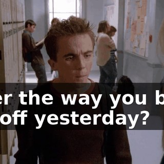 after the way you blew me off yesterday?