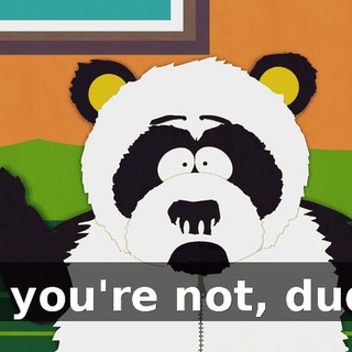 No you're not, dude!