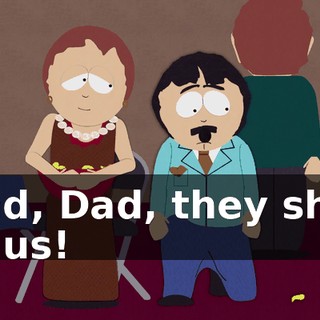 Dad, Dad, they shot at us!