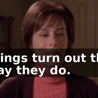 things turn out the way they do.