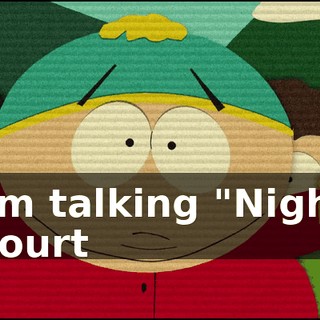 ♪ I'm talking "Night Court ♪