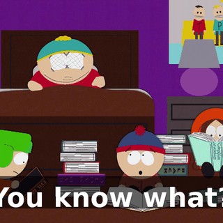 You know what?