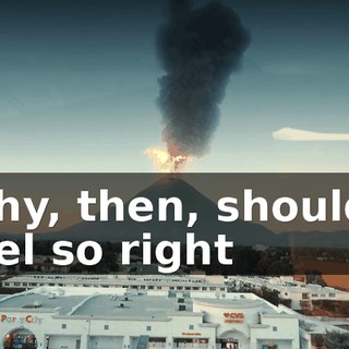 ♪ Why, then, should I feel so right ♪