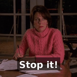 Stop it!