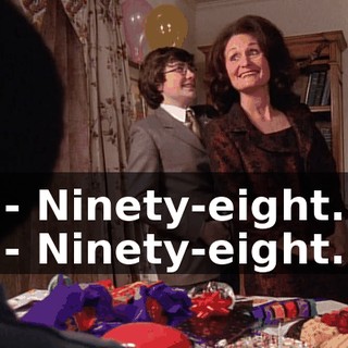 - Ninety-eight. - Ninety-eight.