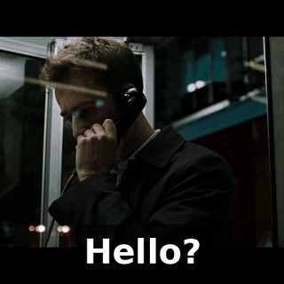 Hello?