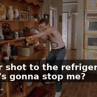Clear shot to the refrigerator. Who's gonna stop me?