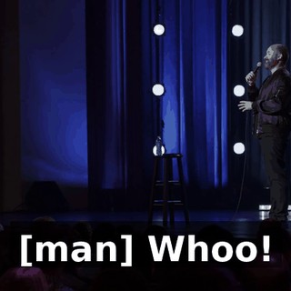 [man] Whoo!