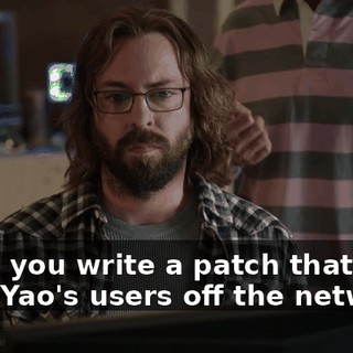Could you write a patch that kicks all of Yao's users off the network?
