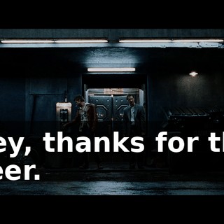 Hey, thanks for the beer.