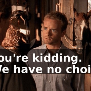 - You're kidding. - We have no choice.