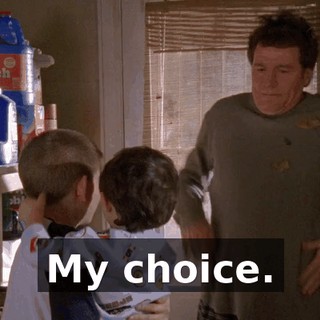 My choice.