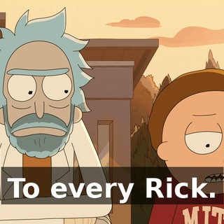 To every Rick.