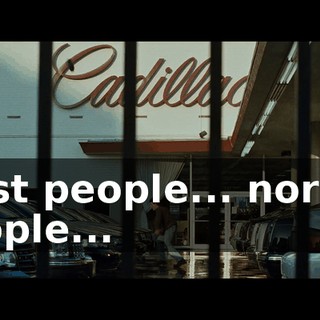 Most people... normal people...