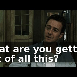 what are you getting out of all this?