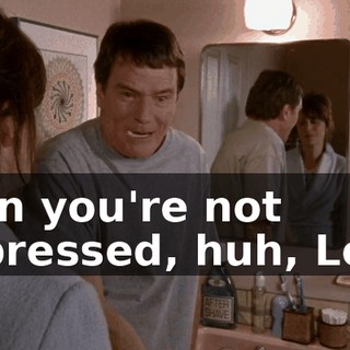 then you're not impressed, huh, Lois?