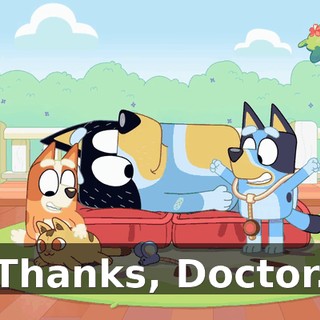 Thanks, Doctor.