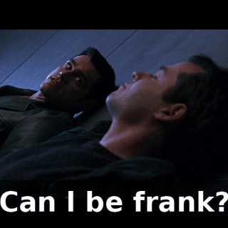 Can l be frank?