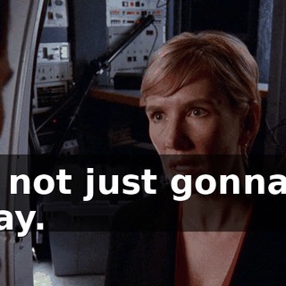 I'm not just gonna go away.