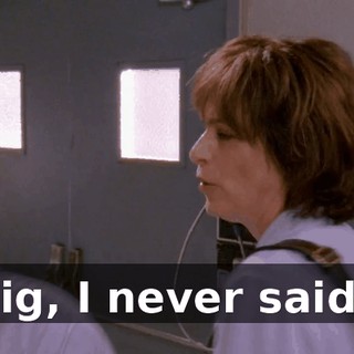 Craig, I never said I...