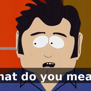 What do you mean?