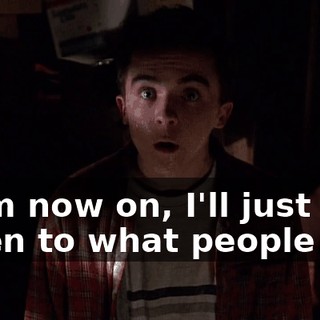 From now on, I'll just listen to what people say.
