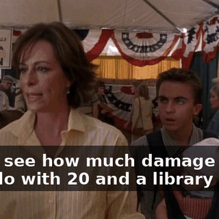 Let's see how much damage he can do with $20 and a library card.