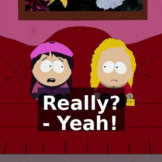 Really? - Yeah!