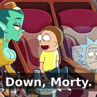 Down, Morty.