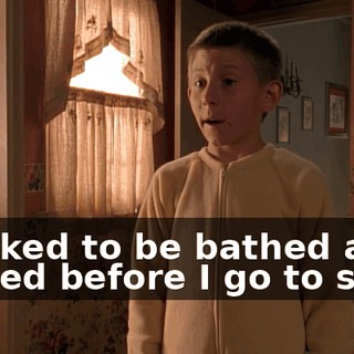 I'd liked to be bathed and rocked before I go to sleep