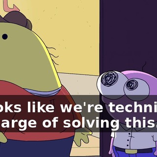 It looks like we're technically in charge of solving this.
