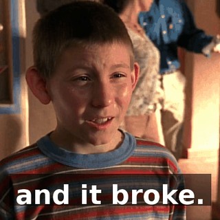 and it broke.