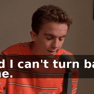 And I can't turn back time.