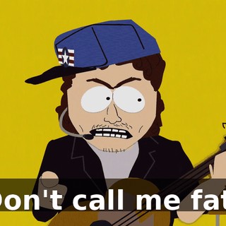 Don't call me fat!
