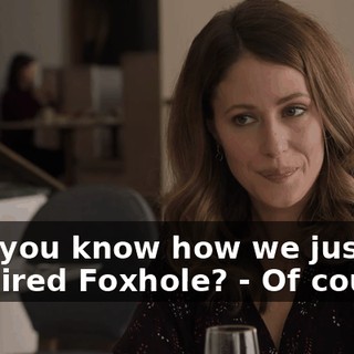 - Do you know how we just acquired Foxhole? - Of course.