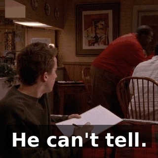 He can't tell.